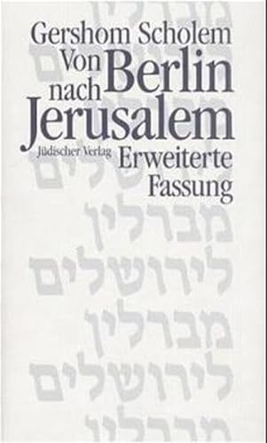 Von Berlin nach Jerusalem: Jugenderinnerungen. Erweiterte Fassung - Scholem, Gershom, Andrea Schatz und Michael Brocke