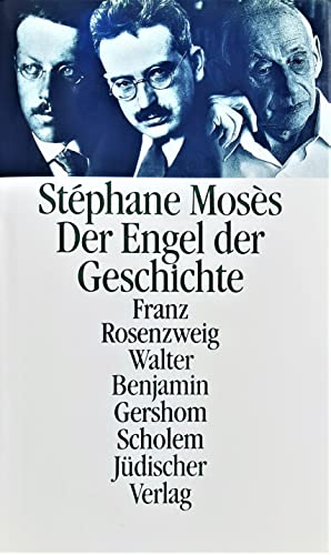 9783633540884: Der Engel der Geschichte. Franz Rosenzweig - Walter Benjamin - Gershom Scholem