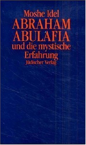 Beispielbild fr Abraham Abulafia und die mystische Erfahrung zum Verkauf von medimops