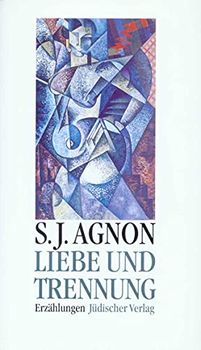 9783633541096: Agnon, S: Liebe und Trennung