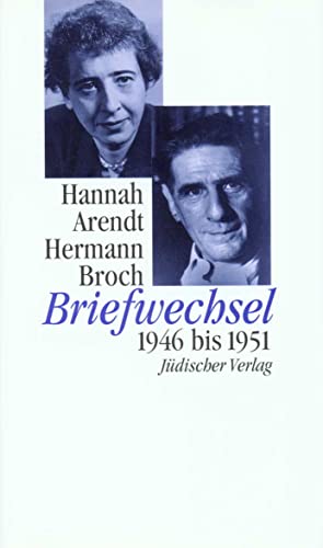 Briefwechsel. 1946 bis 1951. - Arendt, Hannah / Broch, Hermann / Lützeler, Paul Michael (Hrsg.).