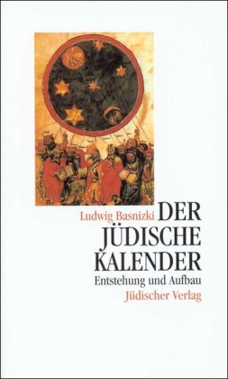Der jüdische Kalender : Entstehung und Aufbau - Basnizki, Ludwig