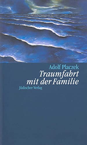 Traumfahrt mit der Familie. Adolf Placzek