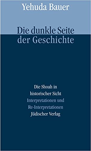 9783633541706: Die dunkle Seite der Geschichte: Die Shoah in historischer Sicht. Interpretationen und Re-Interpretationen