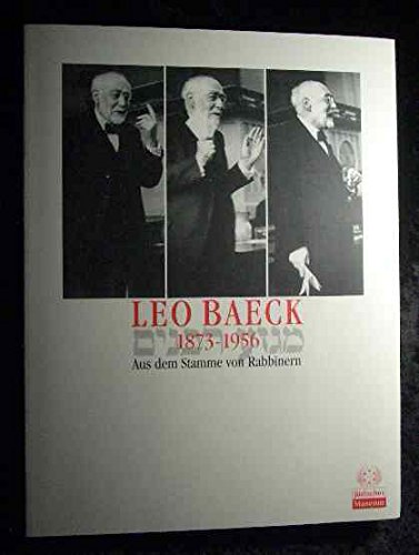 Beispielbild fr LEO BAECK 1873 - 1956: AUS DEM STAMME VON RABBINERN zum Verkauf von Books From California