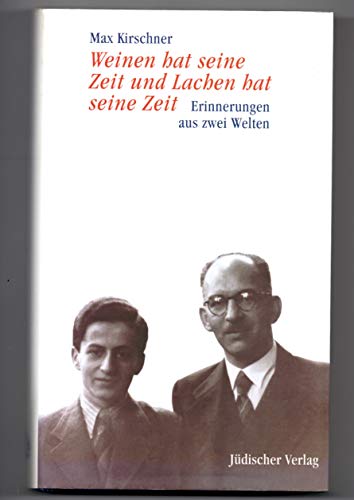 Beispielbild fr Weinen hat seine Zeit und Lachen hat seine Zeit: Erinnerungen aus zwei Welten zum Verkauf von medimops