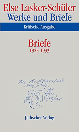 Werke und Briefe, Kritische Ausgabe Briefe 1925-1933 : Bearb. v. Sigrid Bauschinger - Else Lasker-Schüler