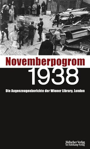 Stock image for Novemberpogrom 1938: Die Augenzeugenberichte der Wiener Library, London for sale by medimops