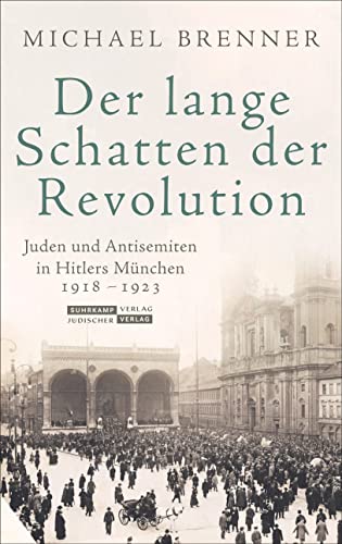 9783633542956: Der lange Schatten der Revolution: Juden und Antisemiten in Hitlers Mnchen 1918 bis 1923