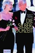 Stock image for Die Silberhochzeit - Zum 25. jhrigen Ehejubilum for sale by Sammlerantiquariat