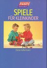 Beispielbild fr Spiele fr Kleinkinder. zum Verkauf von medimops