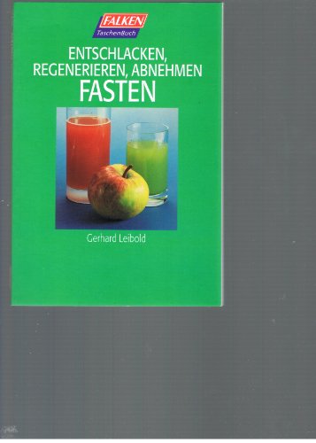 Stock image for Fasten. Entschlacken, Regenerieren, Abnehmen for sale by Kultgut