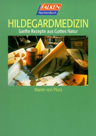 Beispielbild fr Hildegardmedizin. Sanfte Rezepte aus Gottes Natur zum Verkauf von medimops