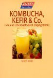 Beispielbild fr Kombucha, Kefir und Co. Licht und Lebenskraft durch Enzymgetrnke. zum Verkauf von medimops