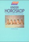 Beispielbild fr Kinderhoroskop : Ihr Kind verstehen mit Astrologie. zum Verkauf von Antiquariat + Buchhandlung Bcher-Quell
