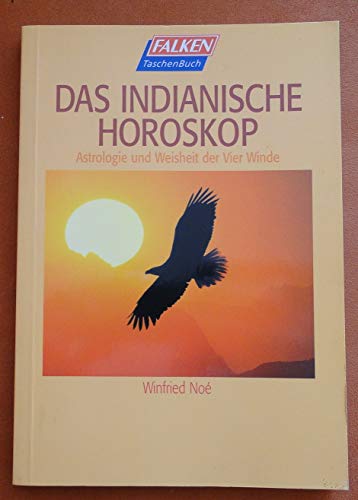 Stock image for Das Indianische Horoskop. Astrologie und Weisheit der Vier Winde. for sale by medimops