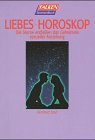 9783635602979: Liebes-Horoskop. Die Sterne enthllen das Geheimnis sexueller Anziehung