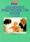 Beispielbild fr Gesundheitssprechstunde fr Kinder im Suglingsalter. zum Verkauf von Versandantiquariat Felix Mcke