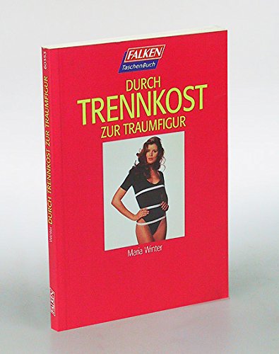 Stock image for Durch Trennkost zur Traumfigur Winter, Maria for sale by tomsshop.eu