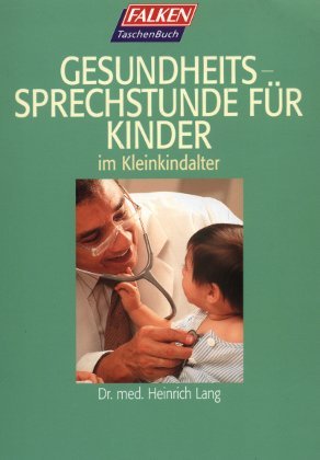 Beispielbild fr Gesundheitssprechstunde fr Kinder im Kleinkindalter. zum Verkauf von Versandantiquariat Felix Mcke