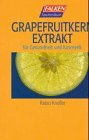 Beispielbild fr Heilen mit Grapefruitkern- Extrakt. Fr Gesundheit und Kosmetik. zum Verkauf von medimops