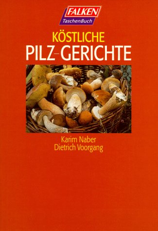 Stock image for Kstliche Pilz-Gerichte. for sale by Steamhead Records & Books