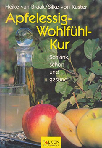 Beispielbild fr Apfelessig- Wohlfhl- Kur. Schlank, schn und gesund. zum Verkauf von medimops