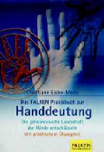 Beispielbild fr Das Falken-Praxisbuch zur Handdeutung : die geheimnisvolle Landschaft der Hnde entschlsseln ; mit praktischem bungsteil. zum Verkauf von Hbner Einzelunternehmen