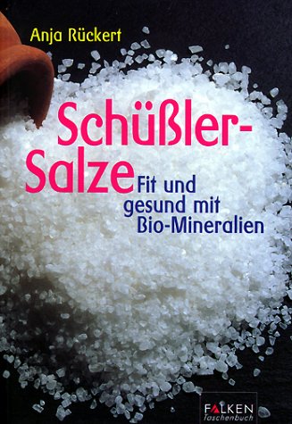 Schüssler-Salze : fit und gesund mit Bio-Mineralien - Rückert, Anja: