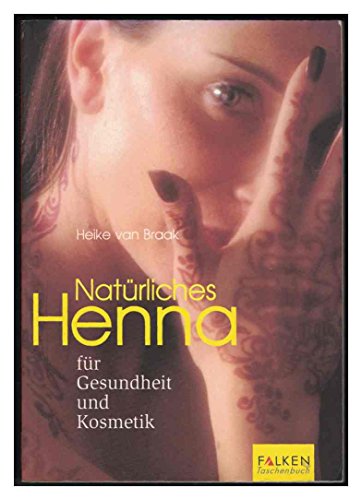 9783635605444: Natrliches Henna fr Gesundheit und Kosmetik by Braak, Heike van