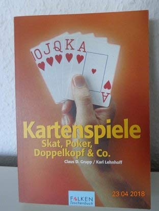 Beispielbild fr Kartenspiele : Skat, Poker, Doppelkopf & Co. Claus D. Grupp ; Karl Lehnhoff zum Verkauf von Antiquariat Harry Nimmergut