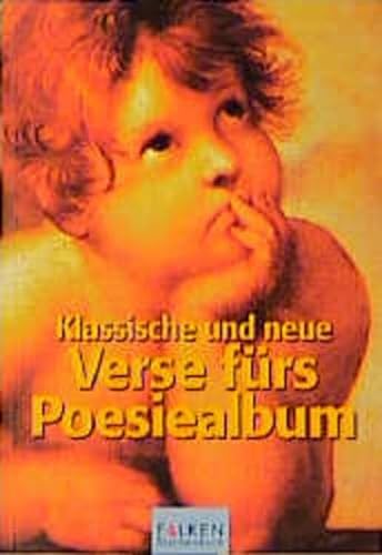 Stock image for Klassische und neue Verse frs Poesiealbum. Felix Haferkorn (Hrsg.) for sale by Antiquariat Harry Nimmergut