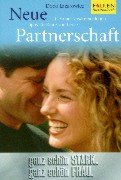 Stock image for Neue Partnerschaft. Gekonnt zusammenleben: Tipps für Paare von heute. for sale by BooksRun