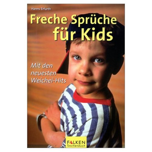 Beispielbild fr Freche Sprche fr Kids : mit den neuesten Weichei-Hits. zum Verkauf von NEPO UG