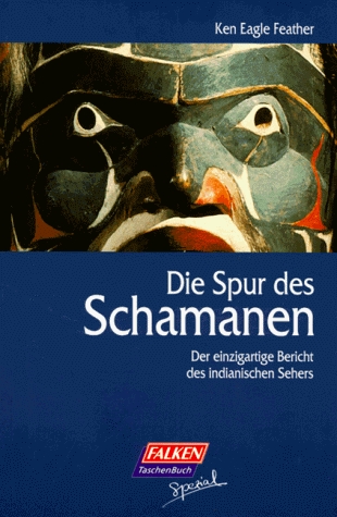 Stock image for Die Spur des Schamanen. Der einzigartige Bericht des indianischen Sehers for sale by medimops