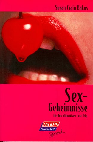 Beispielbild fr Sex- Geheimnisse. Fr den ultimativen Lust- Trip. zum Verkauf von medimops