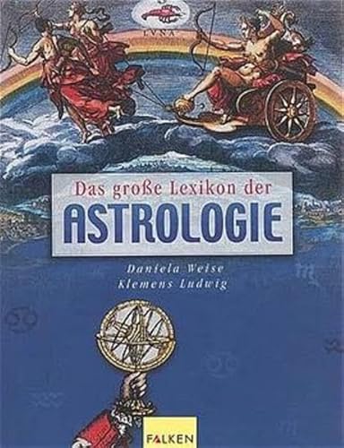 Stock image for Das groe Lexikon der Astrologie. Daniela Weise und Klemens Ludwig for sale by Preiswerterlesen1 Buchhaus Hesse