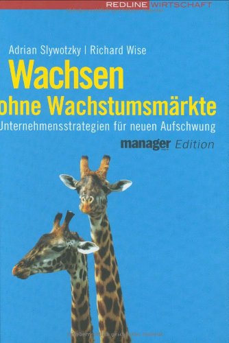 Imagen de archivo de Wachsen ohne Wachstumsmrkte. Unternehmensstrategien fr neuen Aufschwung (manager magazin Edition) a la venta por medimops