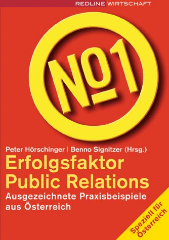 Imagen de archivo de Erfolgsfaktor Public Relations. Ausgezeichnete Praxisbeispiele aus stereich [Gebundene Ausgabe] PR-Projekte erfolgreiche PR Unternehmenserfolg Kommunikationsprojekte sterreichische Staatspreises fr PR Corporate Communications Markenkommunikation Informationskampagne Krisenkommunikation Fallstudien Key Learnings von Peter Hrschinger (Autor) Grnder geschftsfhrender Gesellschafter PR-Agentur ikp Universitten Salzburg Klagenfurt ttig, Univ.-Prof. DDr. Benno Signitzer Leiter Studienschwerpunkt Public Relations & Unternehmenskommunikation Universitt Salzburg Public-Relations-Ausbildung PR-Projekte erfolgreiche PR Unternehmenserfolg Kommunikationsprojekte sterreichische Staatspreises fr PR Corporate Communications Markenkommunikation Informationskampagne Krisenkommunikation Fallstudien Key Learnings a la venta por BUCHSERVICE / ANTIQUARIAT Lars Lutzer