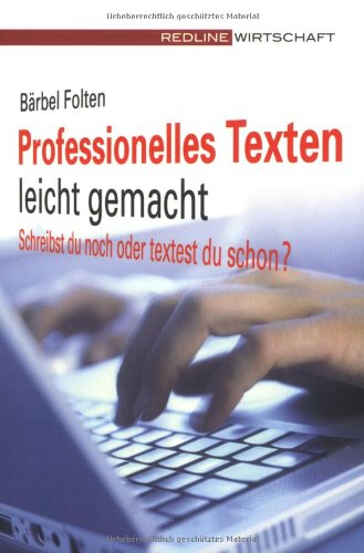 Imagen de archivo de Professionelles Texten leicht gemacht. Schreibst du noch oder textest du schon a la venta por medimops