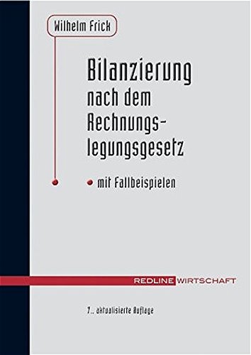 Stock image for Bilanzierung nach dem Rechnungslegungsgesetz. Mit Fallbeispielen. Nach sterreichischer Rechtsprechung for sale by medimops