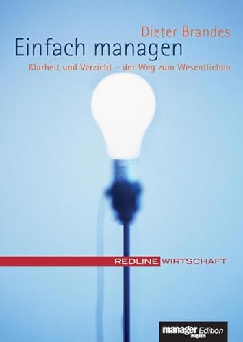 Stock image for Einfach managen. Klarheit und Verzicht - der Weg zum Wesentlichen (manager magazin Edition) for sale by medimops