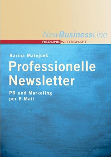 Beispielbild fr Professionelle Newsletter. PR und Marketing per E-Mail (New Business Line) zum Verkauf von medimops