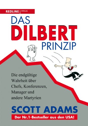 Stock image for Das Dilbert-Prinzip - Die endgültige Wahrheit über Chefs, Konferenzen, Manager und andere Martyrien. for sale by INGARDIO