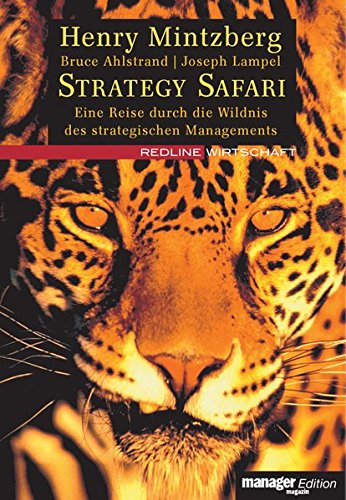 Strategy Safari. Eine Reise durch die Wildnis des strategischen Managements (manager magazin Edition) - Mintzberg, Henry, Ahlstrand, Bruce