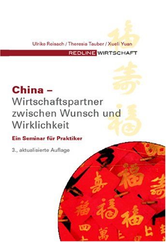 Stock image for China - Wirtschaftspartner zwischen Wunsch und Wirklichkeit. Ein Seminar fr Praktiker for sale by medimops