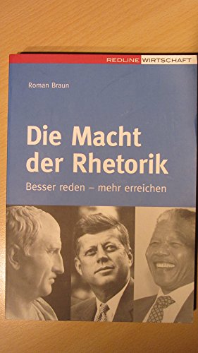 Beispielbild fr Die Macht der Rhetorik: Besser reden - mehr erreichen zum Verkauf von medimops