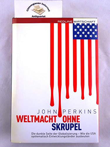 Beispielbild fr Weltmacht ohne Skrupel: Die dunkle Seite der Globalisierung - Wie die USA systematisch Entwicklungslnder ausbeuten zum Verkauf von medimops