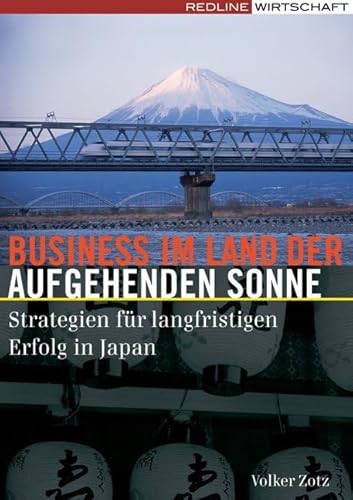 Stock image for Business im Land der aufgehenden Sonne: Strategien fr langfristigen Erfolg in Japan for sale by medimops