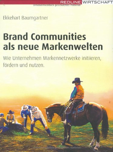 Beispielbild fr Brand Communities als neue Markenwelten: Wie Unternehmen Marken-Netzwerke initiieren, frdern und nutzen zum Verkauf von medimops
